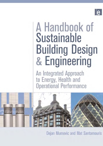A handbook of sustainable building design and engineering : an integrated approach to energy, health and operational performance