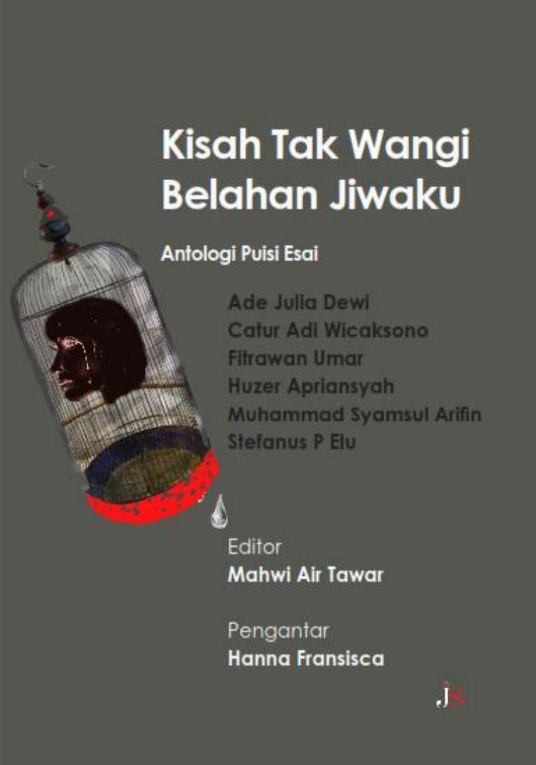 Kisah tak wangi belahan jiwaku : antologi puisi esai