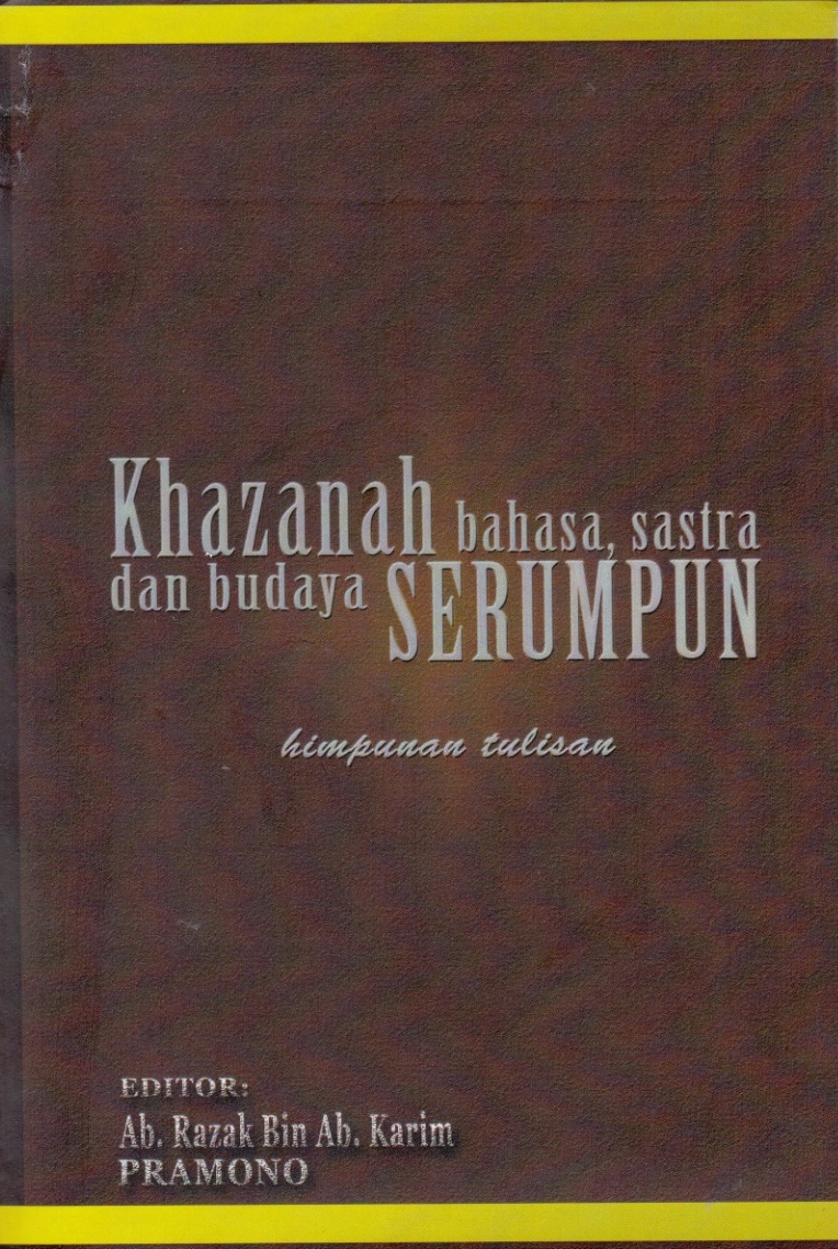 Khazanah bahasa, sastra, dan budaya serumpun : himpunan tulisan