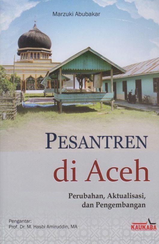 Pesantren di Aceh : perubahan, aktualisasi dan pengembangan