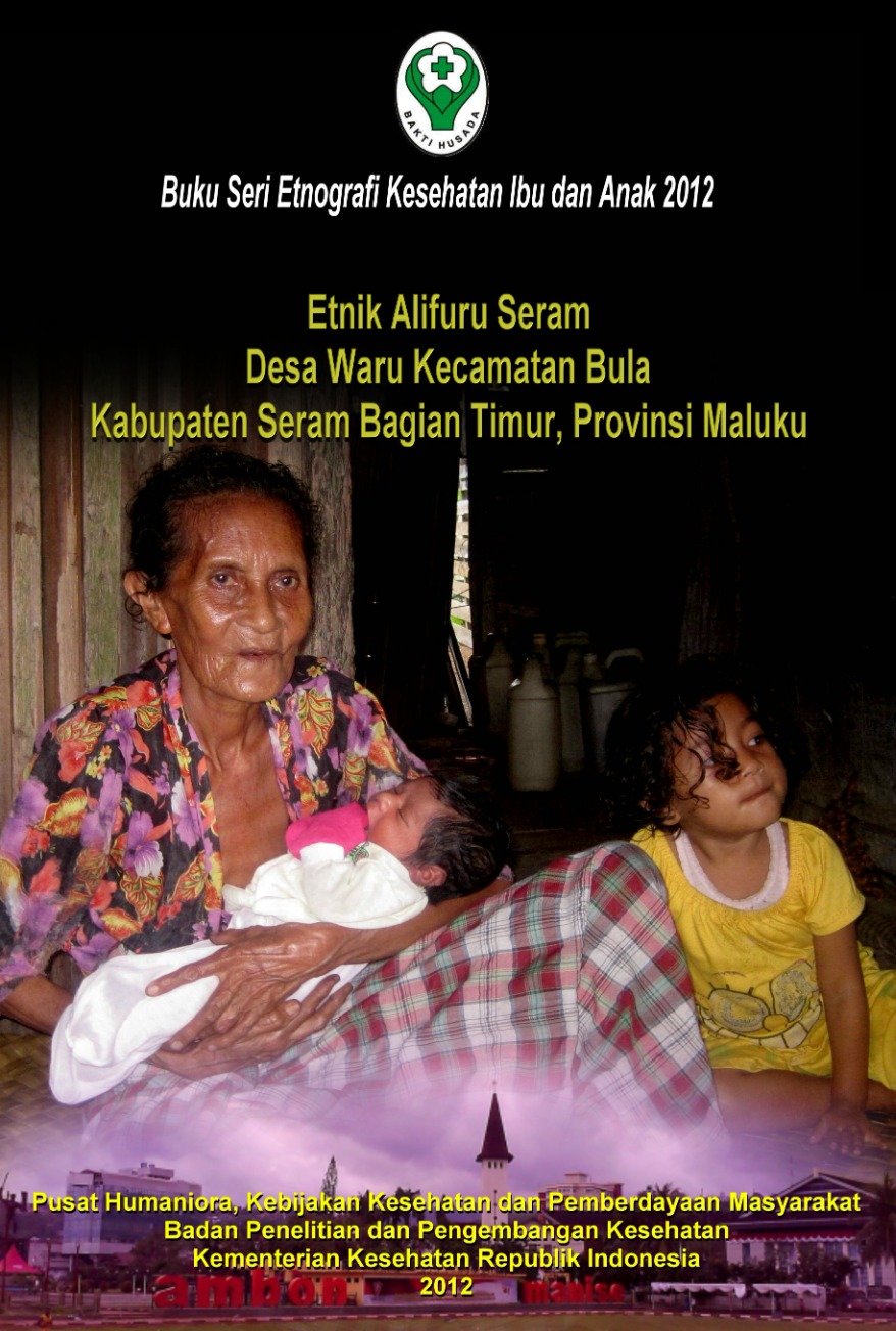 Etnik Alifuru Seram Desa Waru, Kecamatan Bula, Kabupaten Seram Bagian Timur, Provinsi Maluku