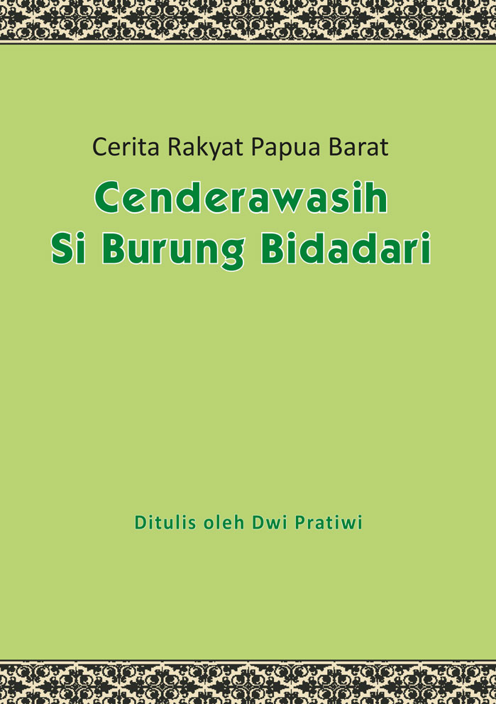 Cenderawasih Si Burung Bidadari: Cerita Rakyat dari Papua Barat