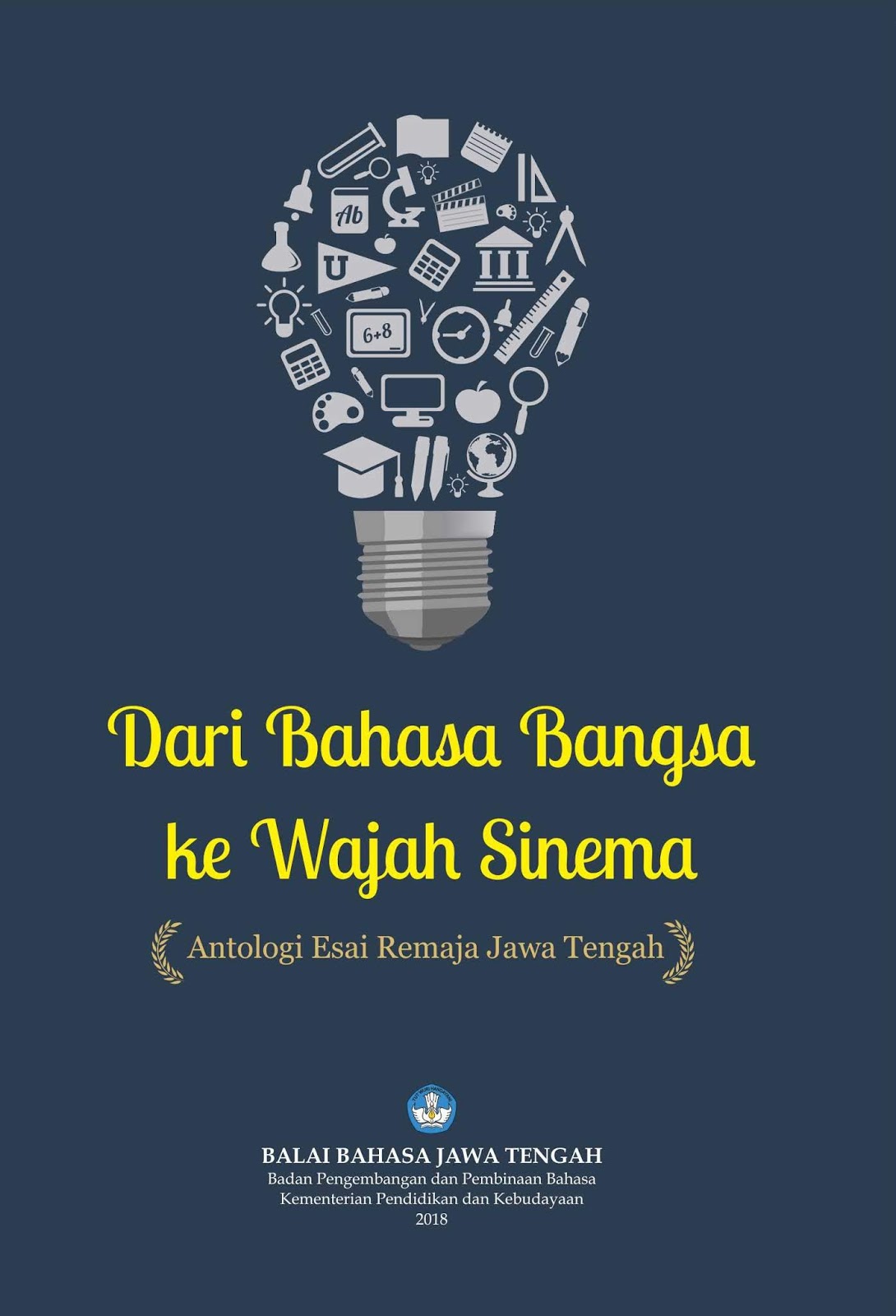 Dari Bahasa Bangsa ke Wajah Sinema: Antologi Esai Remaja Jawa Tengah