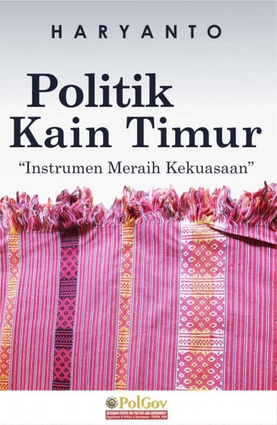 Politik kain Timur : instrumen meraih kekuasaan