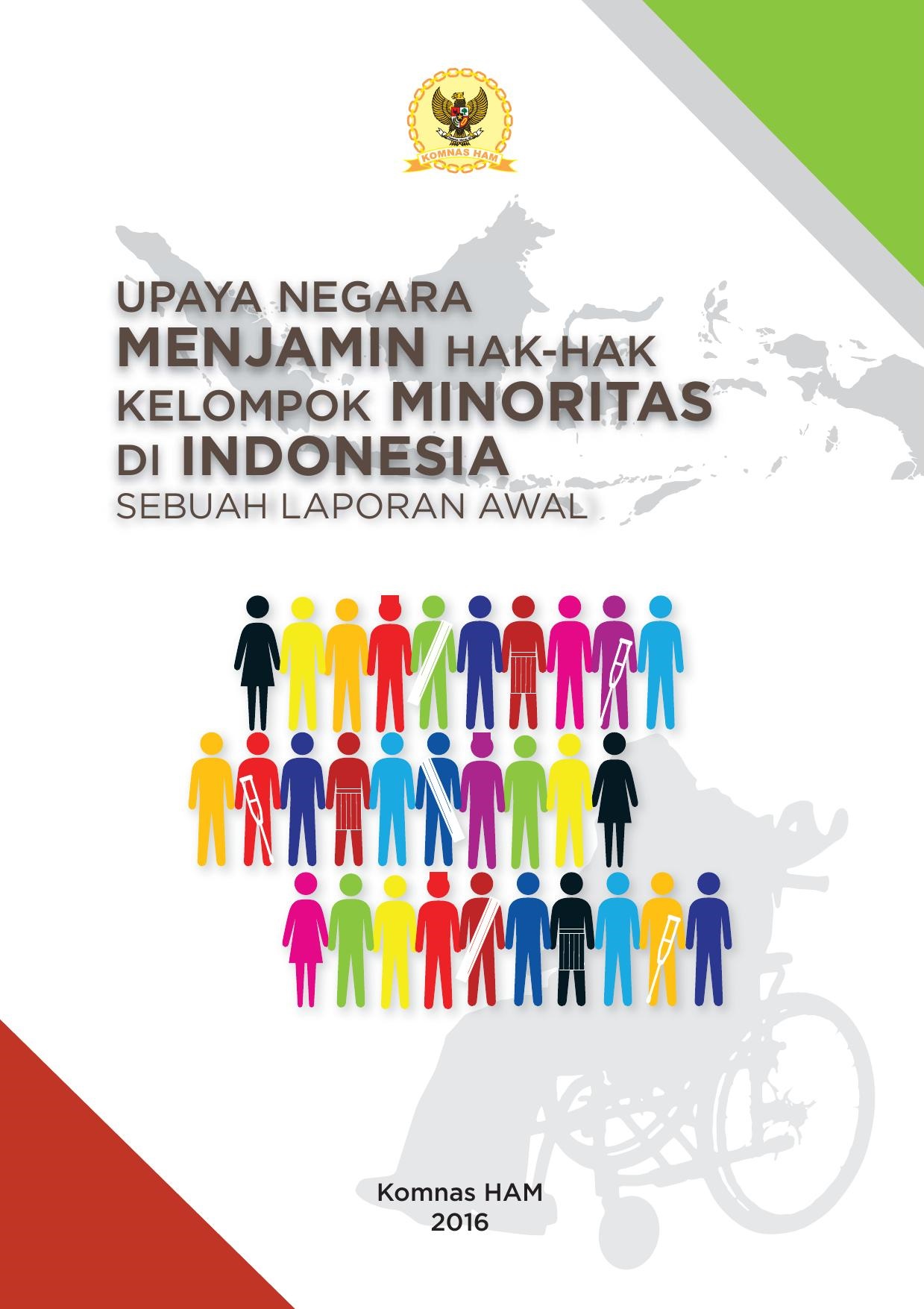 Upaya negara menjamin hak-hak kelompok minoritas di Indonesia : sebuah laporan awal