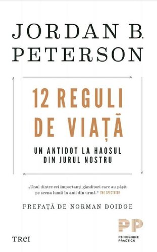 12 Reguli de viață. Un antidot la haosul din jurul nostru