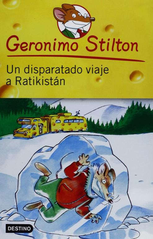 Un Disparatado Viaje a Ratikistan / A Cheese-Colored Camper (Geronimo Stilton) (Spanish Edition)