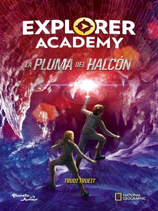 Explorer Academy. La pluma del halcón