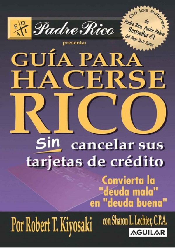 Guía para hacerse rico sin cancelar sus tarjetas de crédito : convierta la "deuda mala" en "deuda buena"