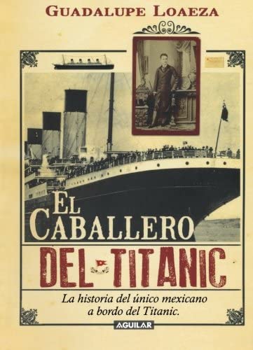 El caballero del Titanic / The Gentleman on the Titanic (Spanish Edition)