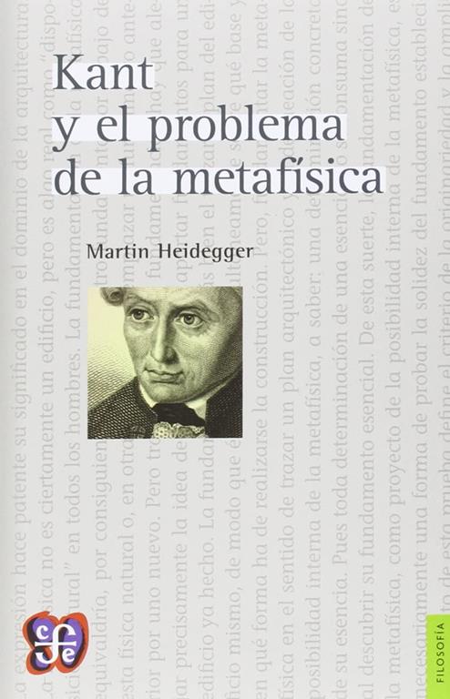 Kant y el problema de la metafisica (Seccion de obras de filosofia) (Spanish Edition)