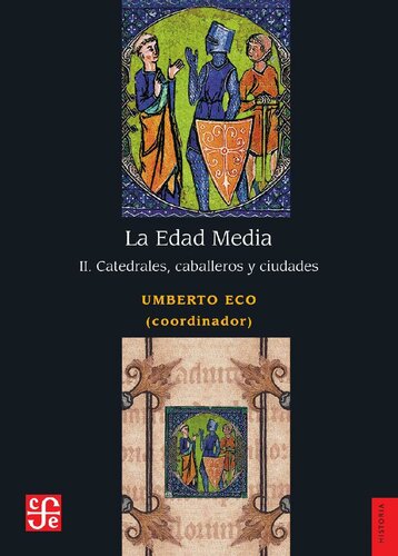 La Edad Media. II : catedrales, caballeros y ciudades