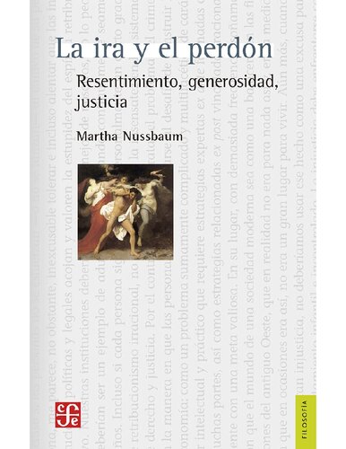 La ira y el perdón. Resentimiento, generosidad, justicia (Filosofia) (Spanish Edition)