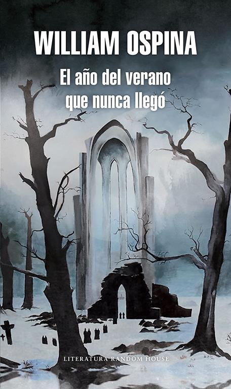 El a&ntilde;o del verano que nunca llego / The Year of the Summer that Never Arrived (Spanish Edition)
