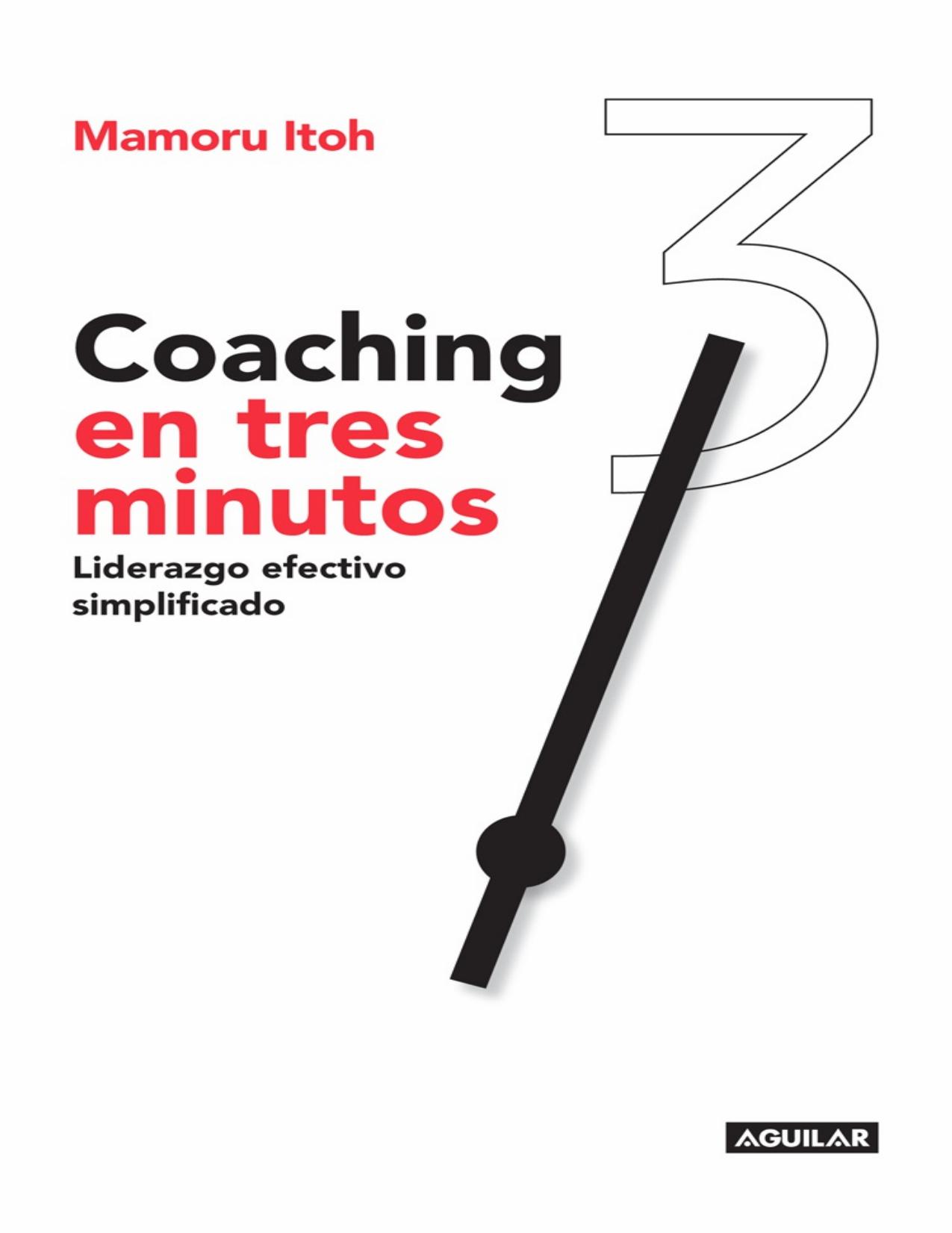 Coaching en tres minutos : Liderazgo efectivo simplificado