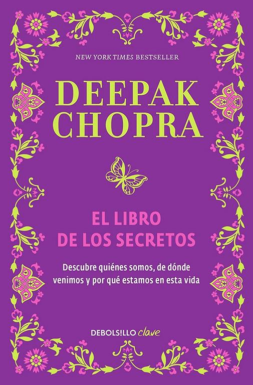El libro de los secretos / The Book of Secrets: Unlocking the Hidden Dimensions of Your Life (Spanish Edition)