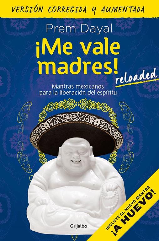 &iexcl;Me vale madres! Reloaded / I Don't Give a Damn! New Edition (Spanish Edition)