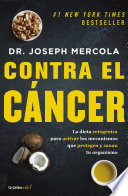 Contra el cáncer : la dieta cetogénica para activar los mecanismos que protegen y sanan tu organismo