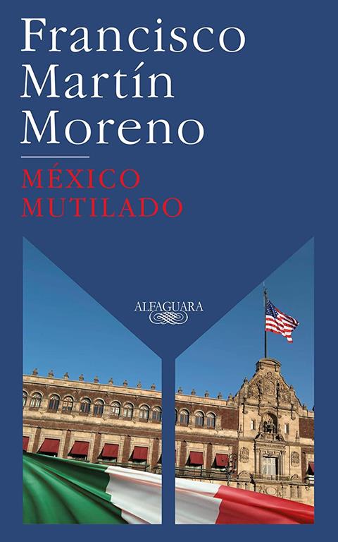 M&eacute;xico mutilado / Mutilated Mexico (Spanish Edition)