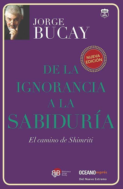 De la ignorancia a la sabidur&iacute;a: El camino de Shimriti (Biblioteca jorge bucay. Hojas de ruta) (Spanish Edition)
