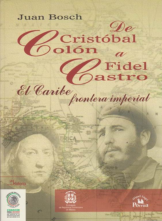 De Cristobal Colon a Fidel Castro. El Caribe frontera imperial (La historia: Conocer para decidir / The History: Know to Decide) (Spanish Edition)