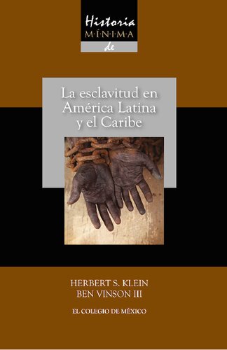 Historia mínima de la esclavitud en América Latina y en el Caribe