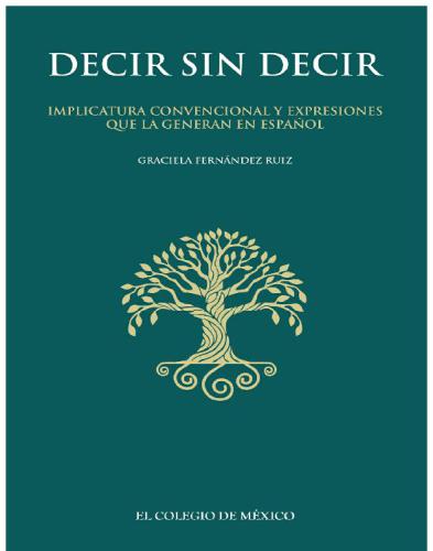 Decir sin decir : implicatura convencional y expresiones que la generan en español