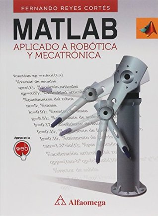 Matlab Aplicado a robotica y mecatronica