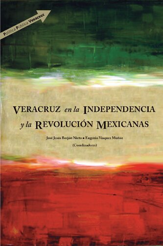 Veracruz en la independencia y la revolución mexicanas