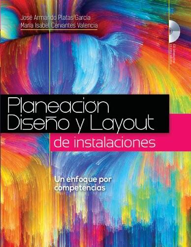 Planeación diseño y layout de instalaciones : un enfoque por competencias