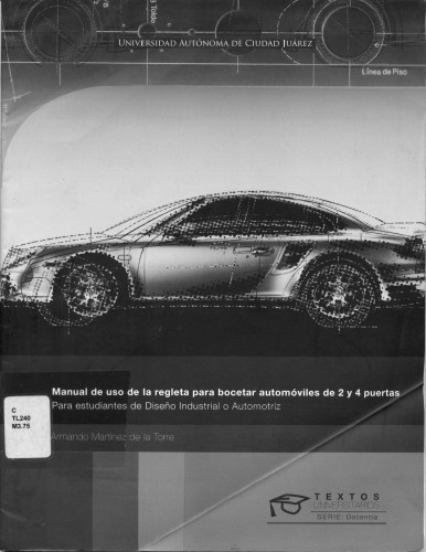 Manual de uso de la regleta para bocetar automóviles de 2 y 4 puertas : para estudiantes de diseño industrial y automotriz