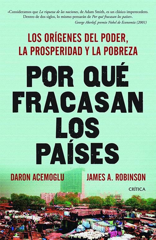 Por qu&eacute; fracasan los pa&iacute;ses (Spanish Edition)