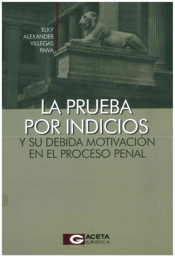 La prueba por indicios y su debida motivación en el proceso penal