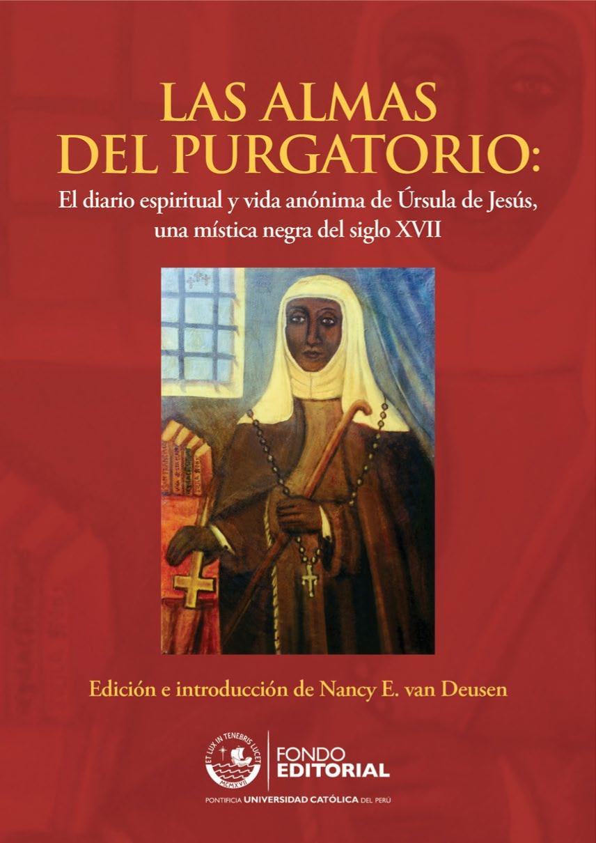 Las almas del purgatorio : el diario espiritual y vida anónima de Úrsula de Jesús, una mística negra del siglo XVII