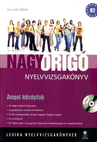 Nagy Origó nyelvvizsgakönyv : angol középfok : [B2]