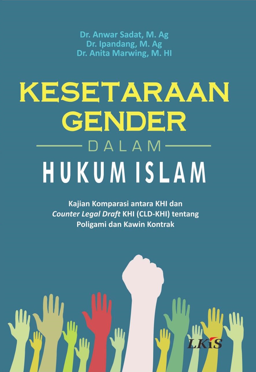 Kesetaraan Gender dalam Hukum Islam: Kajian Komparasi antara KHI dan Counter Legal Draft KHI (CLD-KHI) tentang Poligami dan Kawin Kontrak