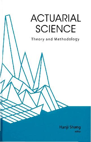 Actuarial science : theory and methodology