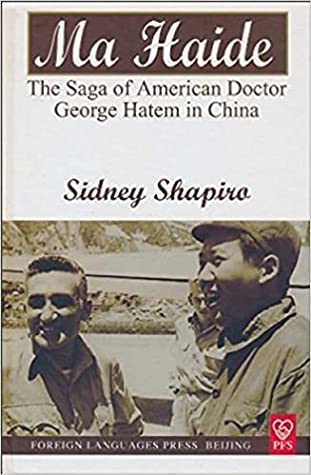 Ma Haide - The Saga of American Doctor George Hatem in China