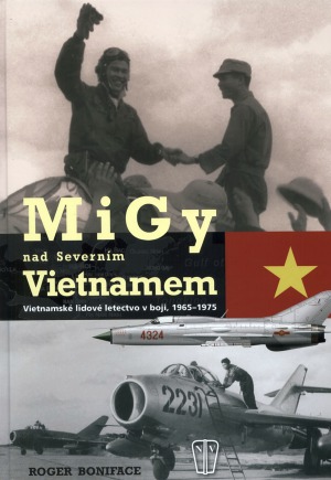 MiGy nad Severním Vietnamem : vietnamské lidové letectvo v boji, 1965-1975