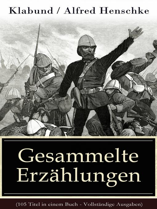 Gesammelte Erzählungen (105 Titel in einem Buch--Vollständige Ausgaben)