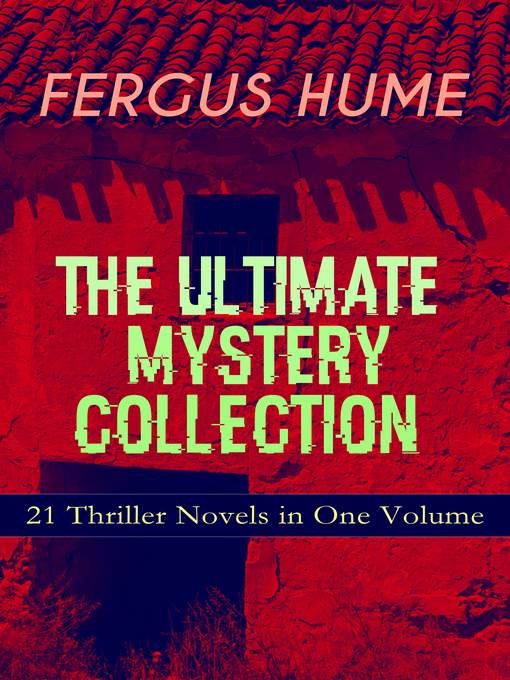 Fergus Hume--The Ultimate Mystery Collection