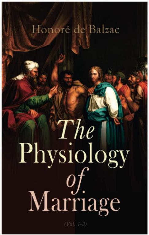 The Physiology of Marriage (Vol. 1-3): Complete Edition