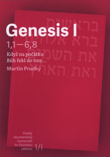 Genesis I : 1,1-6,8 : když na počátku Bůh řekl do tmy...