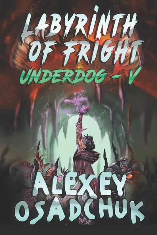 Labyrinth of Fright (Underdog-V): LitRPG Series