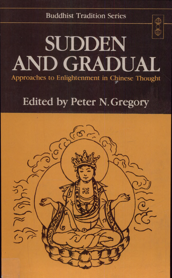 Sudden and Gradual (Approaches to Enlightenment in Chinese Thought)