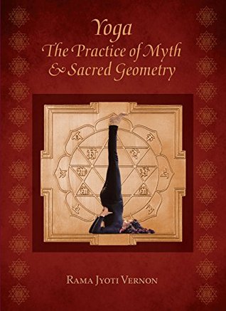 Yoga: The Practice of Myth & Sacred Geometry