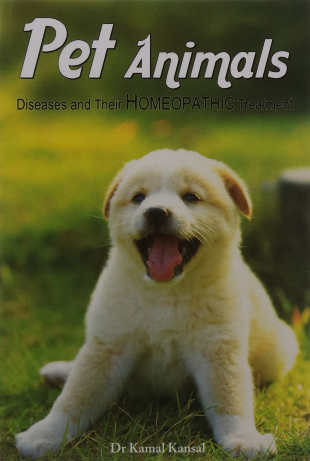 Pet Animals: Diseases &amp; Their Homeopathic Treatment