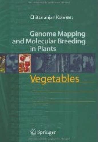Vegetables: Genome Mapping and Molecular Breeding in Plants Vol 5