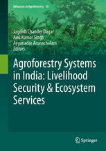 Agroforestry systems in India : ‡b livelihood security & ecosystem services