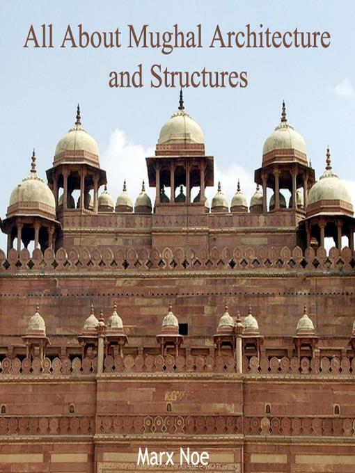 All About Mughal Architecture and Structures